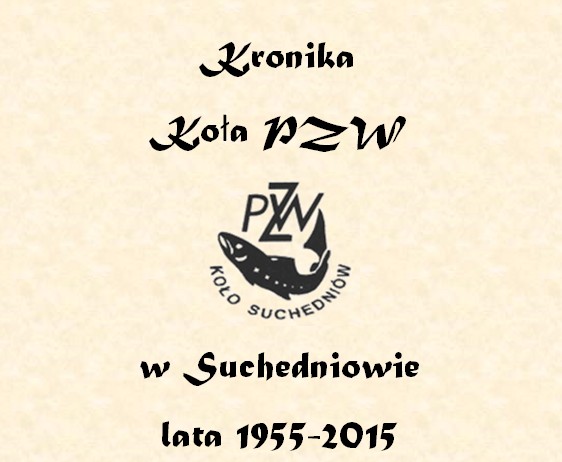 Kronika PZW Suchedniów 1955-2015